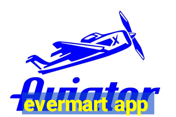 evermart app